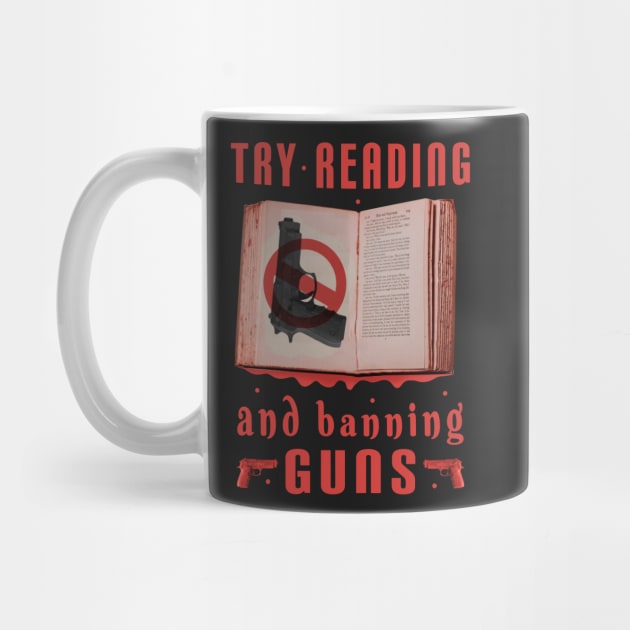 Try Reading Books And Banning Guns by SOF1AF